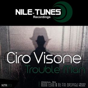 Download track Trouble Man (Eddie Lung & DJ T. H. Uplifting Remix) Ciro VisoneDj T. H., Eddie Lung