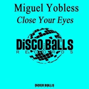 Download track Close Your Eyes Original Mix Miguel Yobless