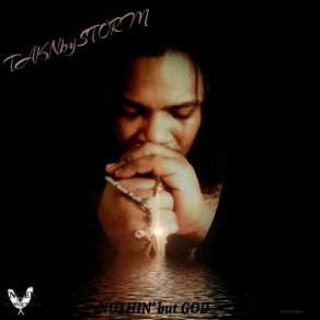 Download track Nuthin' But God Taknbystorm