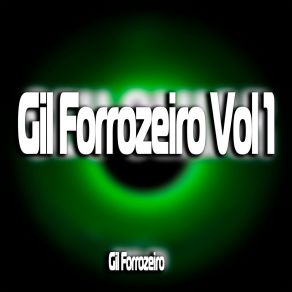 Download track Dançar Agarradinho Gil Forrozeiro Vol 1