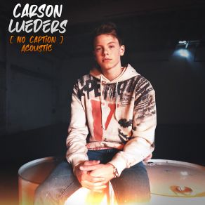 Download track No Caption (Acoustic) Carson Lueders