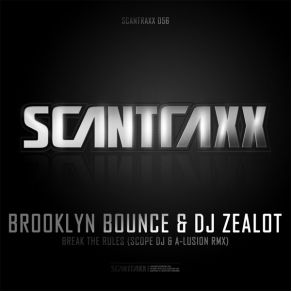 Download track Break The Rules (Scope DJ & A - Lusion RMX) Brooklyn Bounce, Dj Zealot