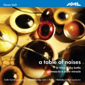 Download track A Table Of Noises V. A Drawer Full Of Eyes Hallé Orchestra, Colin Currie, Chloë Hanslip, Nicholas Collon