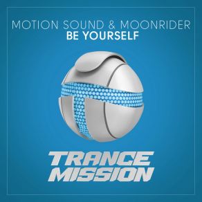 Download track Be Yourself (Original Mix) Moonrider, SOUND MOTION