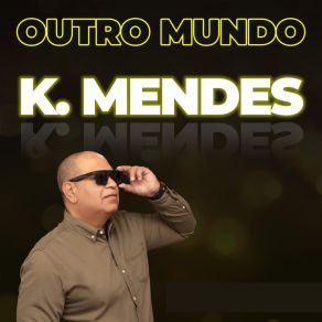 Download track Na Vida Nada É Fácil K. Mendes