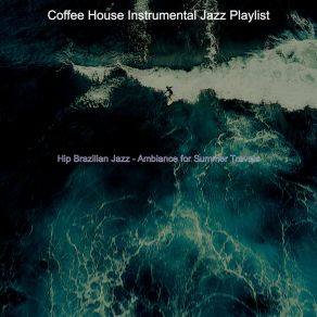 Download track Swanky Summer 2021 Coffee House Instrumental Jazz Playlist