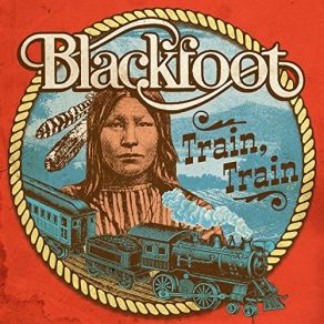 Download track Train Train Blackfoot