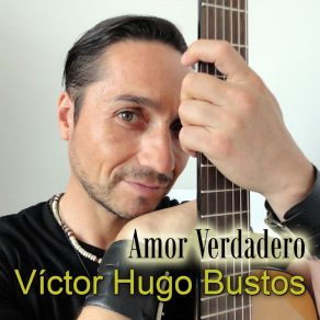 Download track Amor Verdadero Víctor Hugo Bustos