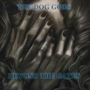 Download track Beyond The Gates The Dog Gods