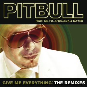 Download track Give Me Everything (Marc Kinchen MK Dub Mix) (Ne-Yo & Afrojack) Nayer, Ne - Yo, Afrojack, PitbullNe - Yo Afrojack