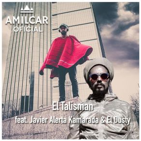 Download track El Talisman Amilcar OficialEl Dusty, Javier Alerta Kamarada