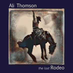 Download track The Last Rodeo Ali Thomson