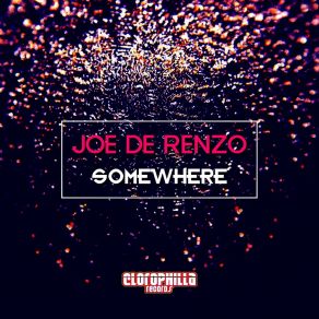 Download track Somewhere (Alex Patane' Remix) Joe De Renzo