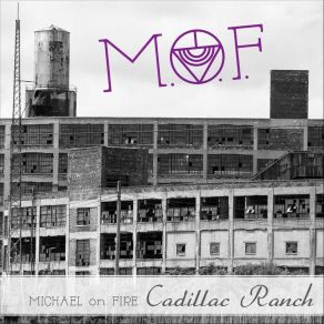 Download track Cadillac Ranch Michael On Fire