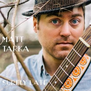 Download track Surely Late Matt Tarka