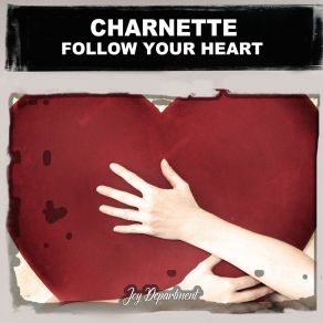 Download track Follow Your Heart (Nu Ground Foundation UK Instrumental) CharnetteNu Ground Foundation