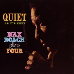 Download track Quiet As It's Kept Max Roach