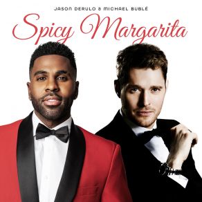 Download track Spicy Margarita (Instrumental) Michael Bublé, Jason Derulo