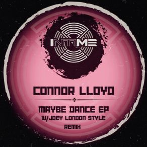 Download track Maybe Dance (Joey London Style Remix) Connor LloydJoey London Style