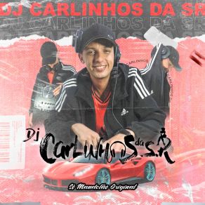 Download track A Tropa Da SR DJ Carlinhos Da S. RMc Magrinho, Mc PR, Mc Th