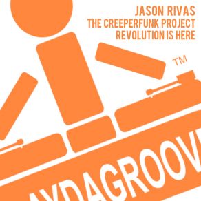 Download track Revolution Is Here (Reprise Beats Mix) Jason Rivas, The Creeperfunk Project