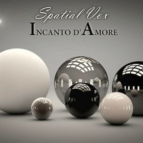 Download track Incanto D'Amore (Extended) Spatial Vox