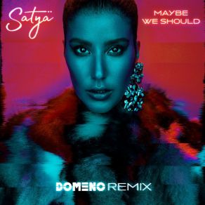 Download track Maybe We Should (Remix Version Française) SATYA