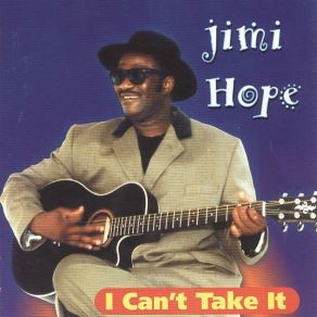 Download track I Can't Take It Jimi Hope