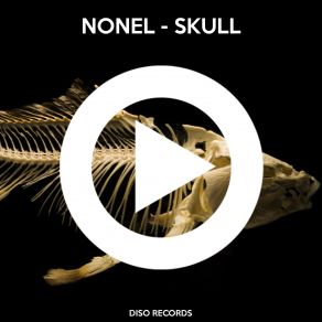 Download track Skull (Original Mix) NONEL