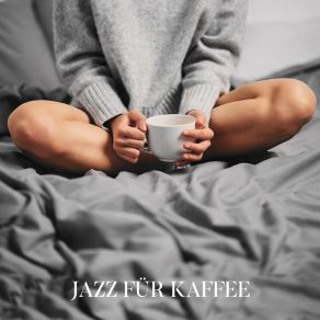 Download track Smooth Jazz Für Entspannung Cafe Lounge