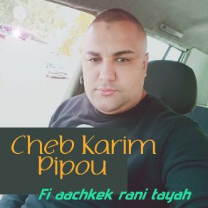 Download track Klam Nass W Zado 3adyani Cheb Karim Pipou