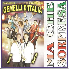 Download track Ma Che Sorpresa Orchestra Spettacolo Gemelli D'Italia