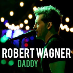 Download track Daddy Robert Wagner