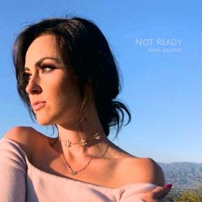 Download track Not Ready Nina Baumer