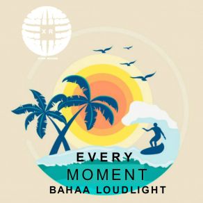 Download track Every Moment Bahaa Loudlight