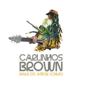 Download track Baile Do Amor - Chuá Carlinhos Brown