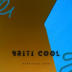 Download track Certified Love Briti Cool