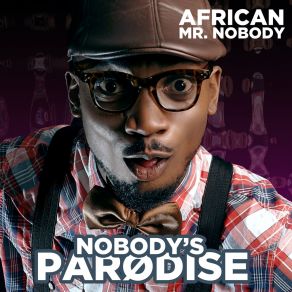 Download track Your Vote (Parody Of No Do) African Mr Nobody