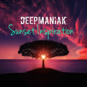 Download track Sunset Inspiration Deepmaniak