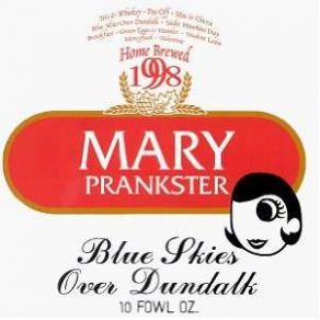 Download track Blue Skies Over Dundalk Mary Prankster