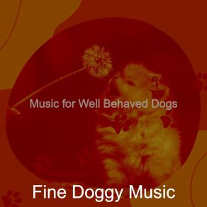 Download track Brilliant Moods For Serene Puppies Fine Doggy Music