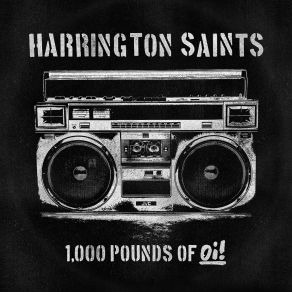 Download track 1000 Lbs Of Oi! Harrington Saints