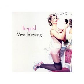 Download track Vive Le Swing (Be Bop Bonus Track) Ingrid