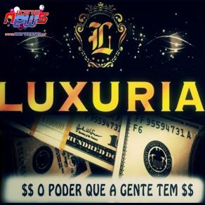 Download track O Poder Da Ostentação Banda Luxuria