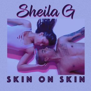 Download track Skin On Skin (Tyron Woods Remix) Sheila~G