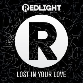 Download track Lost In Your Love (Radio Edit) Redlight