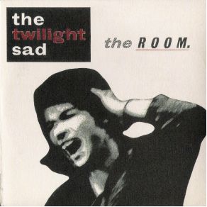 Download track The Room (LP Version) The Twilight Sad