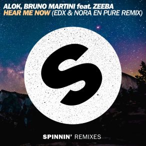 Download track Hear Me Now (EDX & Nora En Pure Remix) EDX, Bruno Martini, Alok, Zeeba