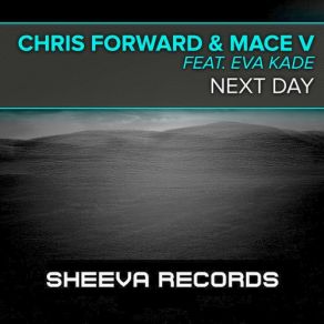 Download track Next Day (Mute Box Remix) Eva Kade, Chris Forward, Mace V