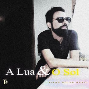 Download track A Lua E O Sol Thiago Motta Music